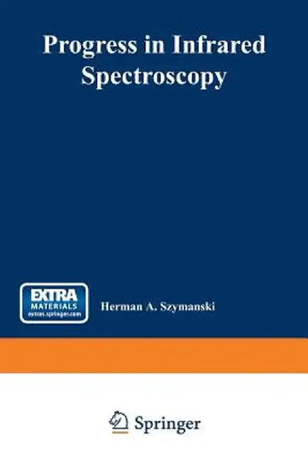 Progress in Infrared Spectroscopy: Volume 1 by Na Infrared Spectroscopy Institute
