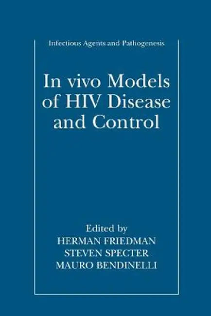 In Vivo Models of HIV Disease and Control by Herman Friedman
