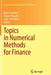 Topics in Numerical Methods for Finance by Mark Cummins