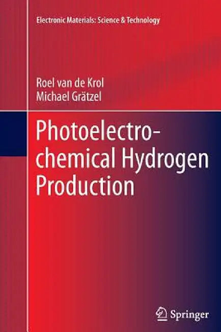 Photoelectrochemical Hydrogen Production by Roel Van De Krol