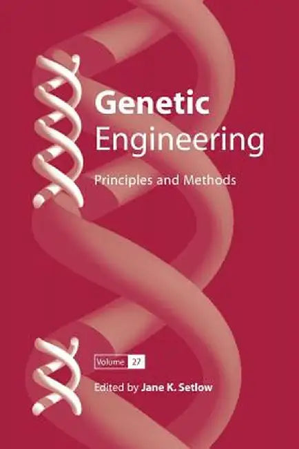 Genetic Engineering: Principles and Methods by Jane K. Setlow