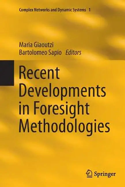 Recent Developments in Foresight Methodologies by Maria Giaoutzi