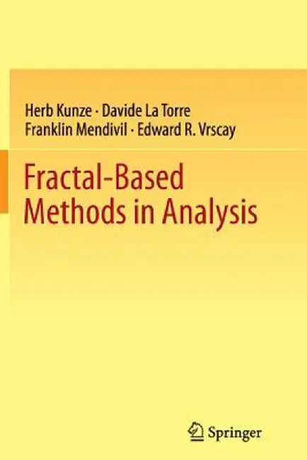 Fractal-Based Methods in Analysis by Herb Kunze