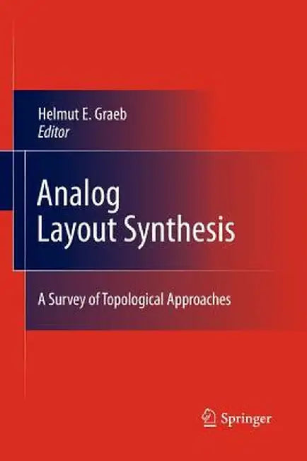 Analog Layout Synthesis: A Survey of Topological Approaches by Helmut E. Graeb