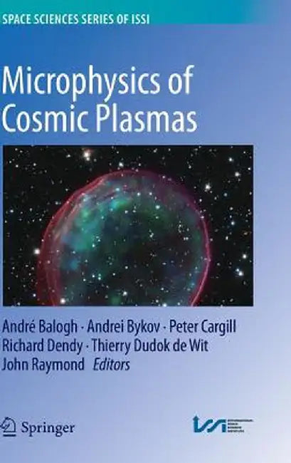 Microphysics of Cosmic Plasmas by André Balogh