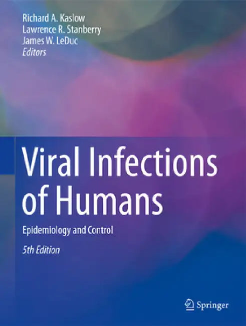 Viral Infections of Humans: Epidemiology and Control by Richard A. Kaslow, Lawrence R. Stanberry, James W. Le Duc
