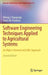 Software Engineering Techniques Applied to Agricultural Systems: An Object-Oriented and UML Approach by Petraq J. Papajorgji