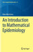 An Introduction to Mathematical Epidemiology by Maia Martcheva