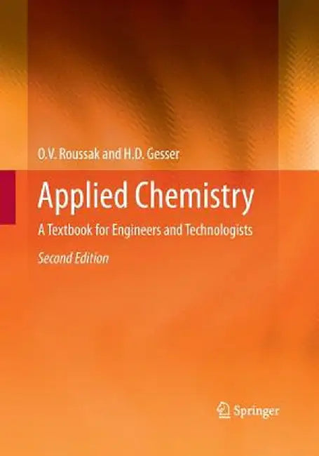 Applied Chemistry: A Textbook for Engineers and Technologists by Oleg Roussak
