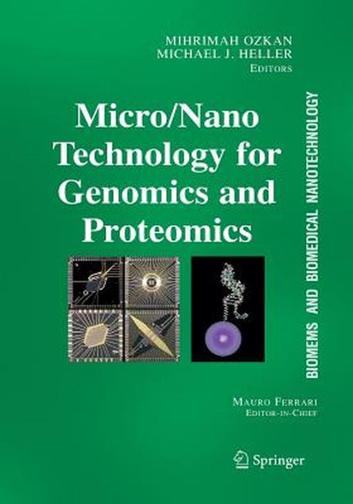 Micro/Nano Technologies for Genomics and Proteomics by Mihrimah Ozkan