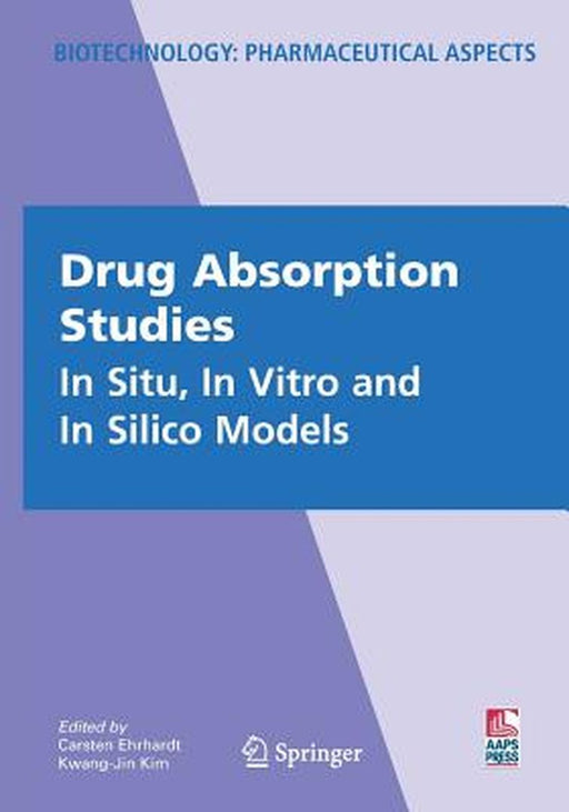 Drug Absorption Studies: In Situ, in Vitro and in Silico Models by Carsten Ehrhardt