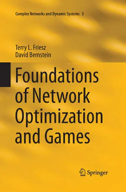 Foundations of Network Optimization and Games by Terry L. Friesz