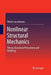Nonlinear Structural Mechanics: Theory, Dynamical Phenomena and Modeling by Walter Lacarbonara