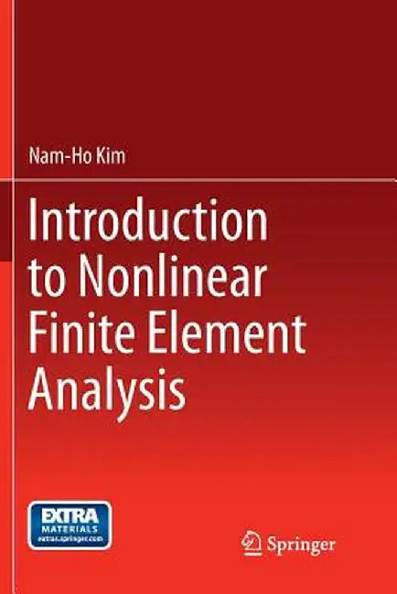 Introduction to Nonlinear Finite Element Analysis by Kim, Nam-Ho