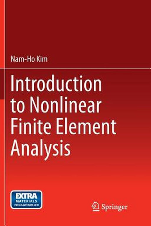 Introduction to Nonlinear Finite Element Analysis by Kim, Nam-Ho
