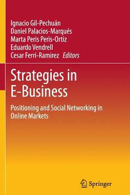 Strategies in E-Business: Positioning and Social Networking in Online Markets by Ignacio Gil-Pechuán