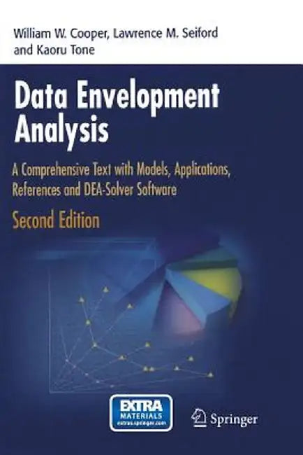 Data Envelopment Analysis: A Comprehensive Text with Models, Applications, References and Dea-Solver Software by William W. Cooper