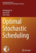Optimal Stochastic Scheduling by Xiaoqiang Cai