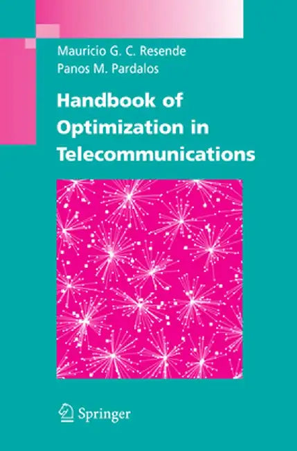 Handbook of Optimization in Telecommunications by Mauricio G. C. Resende
