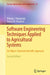 Software Engineering Techniques Applied to Agricultural Systems: An Object-Oriented and UML Approach by Petraq J. Papajorgji