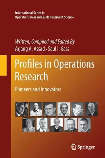 Profiles in Operations Research: Pioneers and Innovators by Arjang A. Assad