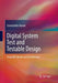 Digital System Test and Testable Design: Using Hdl Models and Architectures by Zainalabedin Navabi