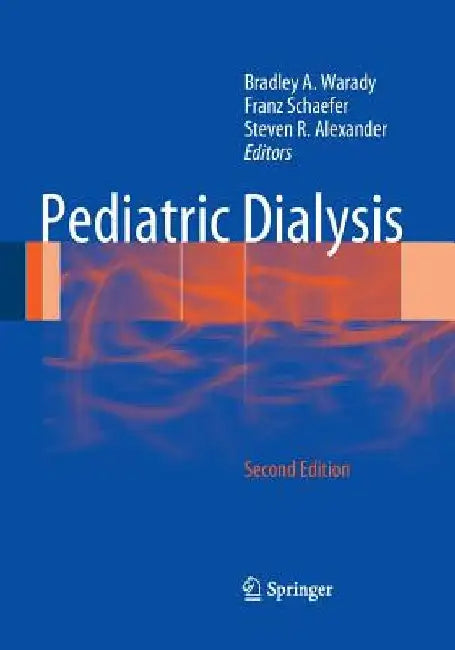 Pediatric Dialysis by Bradley A. Warady