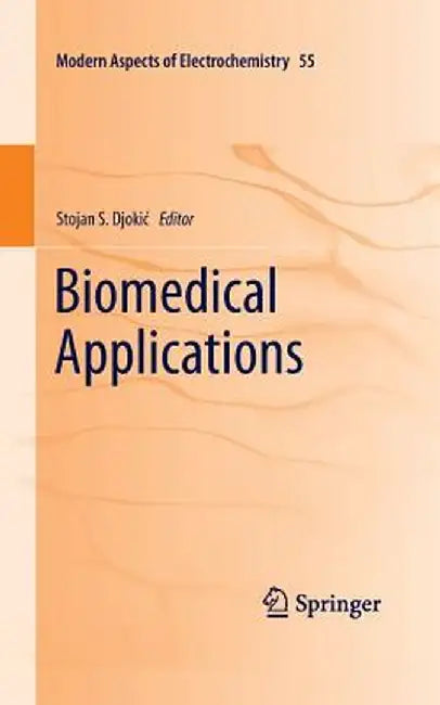 Biomedical Applications by Stojan S. Djokic