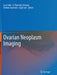 Ovarian Neoplasm Imaging by Luca Saba