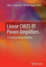 Linear CMOS RF Power Amplifiers: A Complete Design Workflow by Hector Solar Ruiz