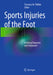 Sports Injuries of the Foot: Evolving Diagnosis and Treatment by Terrence M. Philbin