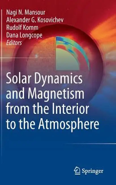 Solar Dynamics and Magnetism from the Interior to the Atmosphere by Nagi N. Mansour