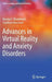 Advances in Virtual Reality and Anxiety Disorders by Brenda K. Wiederhold