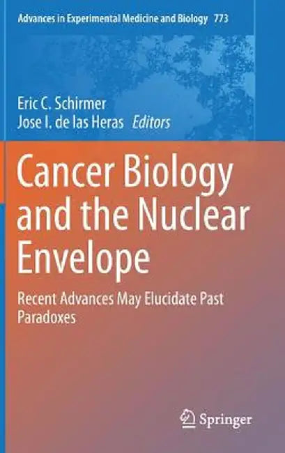 Cancer Biology and the Nuclear Envelope: Recent Advances May Elucidate Past Paradoxes by Eric C. Schirmer
