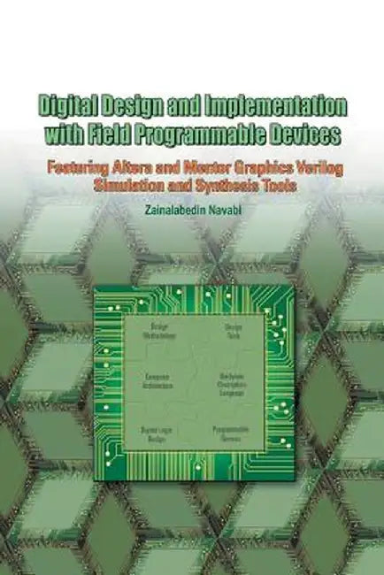 Digital Design and Implementation with Field Programmable Devices by Zainalabedin Navabi