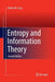 Entropy and Information Theory by Robert M. Gray