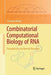 Combinatorial Computational Biology of RNA: Pseudoknots and Neutral Networks by Christian Reidys