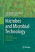 Microbes and Microbial Technology: Agricultural and Environmental Applications by Iqbal Ahmad