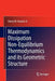 Maximum Dissipation Non-Equilibrium Thermodynamics and Its Geometric Structure by Henry W. Haslach Jr
