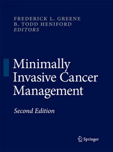 Minimally Invasive Cancer Management by Frederick L. Greene