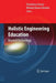 Holistic Engineering Education: Beyond Technology by Domenico Grasso