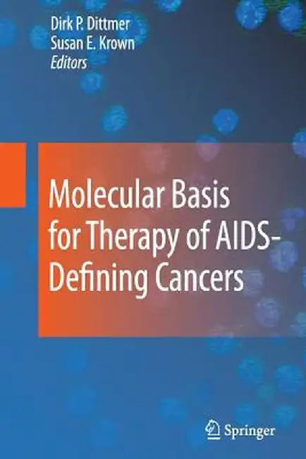 Molecular Basis for Therapy of Aids-Defining Cancers by Dirk P. Dittmer