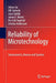 Reliability of Microtechnology: Interconnects, Devices and Systems by Johan Liu