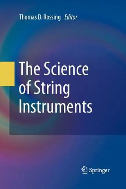 The Science of String Instruments by Thomas D. Rossing