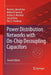 Power Distribution Networks with On-Chip Decoupling Capacitors by Renatas Jakushokas