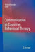 Communication in Cognitive Behavioral Therapy by Michela Rimondini
