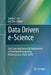 Data Driven E-Science: Use Cases and Successful Applications of Distributed Computing Infrastructures (Isgc 2010) by Simon C. Lin