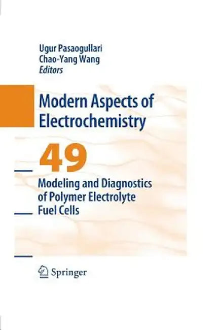 Modeling and Diagnostics of Polymer Electrolyte Fuel Cells by Ugur Pasaogullari