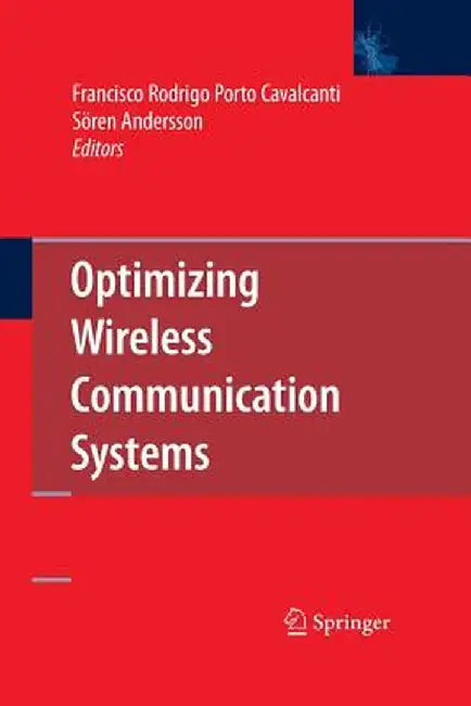 Optimizing Wireless Communication Systems by Francisco Rodrigo Porto Cavalcanti