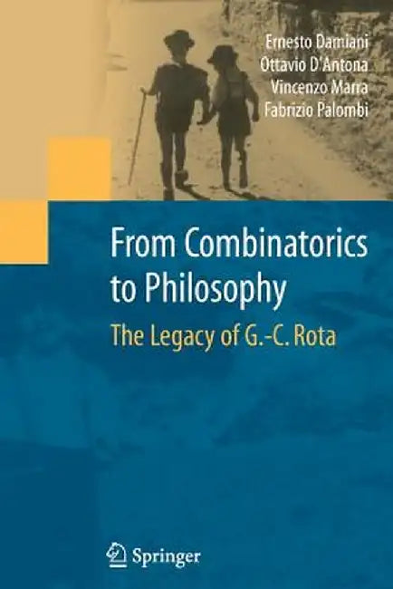From Combinatorics to Philosophy: The Legacy of G.-C. Rota by Ernesto Damiani
